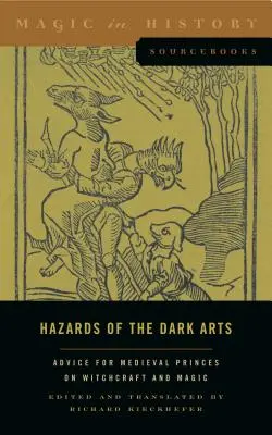 Pericolele artei întunecate: Sfaturi pentru prinții medievali cu privire la vrăjitorie și magie - Hazards of the Dark Arts: Advice for Medieval Princes on Witchcraft and Magic