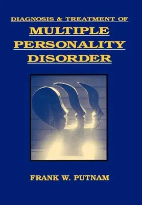 Diagnosticul și tratamentul tulburării de personalitate multiplă - Diagnosis and Treatment of Multiple Personality Disorder