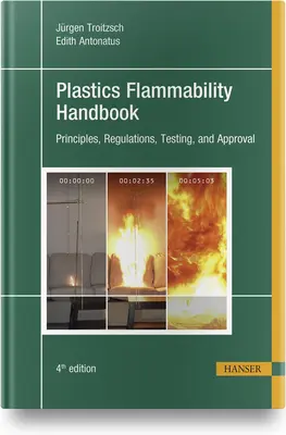 Manual de inflamabilitate a materialelor plastice 4e: Principii, reglementări, testare și omologare - Plastics Flammability Handbook 4e: Principles, Regulations, Testing, and Approval