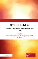 Applied Edge AI: Concepte, platforme și cazuri de utilizare în industrie - Applied Edge AI: Concepts, Platforms, and Industry Use Cases