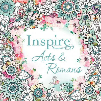 Inspire: Faptele Apostolilor și Romani (copertă moale): Colorare și jurnal creativ prin Faptele Apostolilor și Romani - Inspire: Acts & Romans (Softcover): Coloring & Creative Journaling Through Acts & Romans