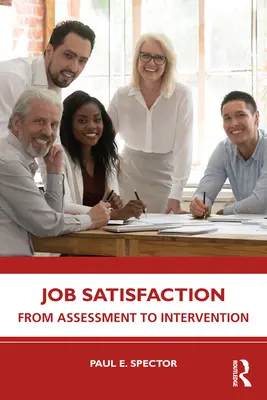 Satisfacția la locul de muncă: De la evaluare la intervenție - Job Satisfaction: From Assessment to Intervention