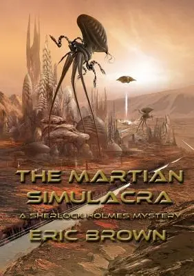 Simulacrul marțian: Un mister Sherlock Holmes - The Martian Simulacra: A Sherlock Holmes Mystery