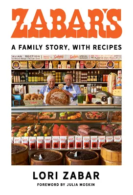 Zabar's: O poveste de familie, cu rețete - Zabar's: A Family Story, with Recipes