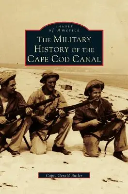 Istoria militară a canalului Cape Cod - Military History of Cape Cod Canal