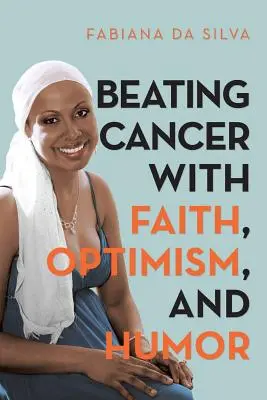 Învingerea cancerului cu credință, optimism și umor - Beating Cancer with Faith, Optimism, and Humor