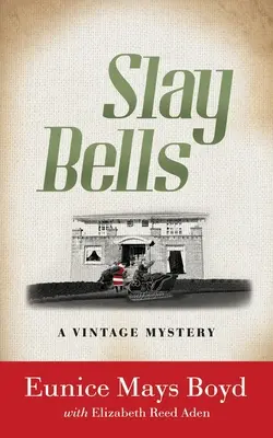 Slay Bells: Un mister de epocă - Slay Bells: A Vintage Mystery
