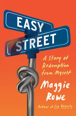 Strada ușoară: O poveste de răscumpărare de la mine însumi - Easy Street: A Story of Redemption from Myself