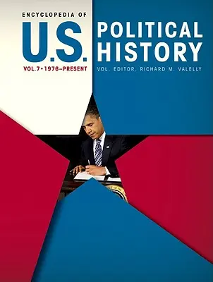 Encyclopedia of U.S. Political History (Enciclopedia istoriei politice a SUA) - Encyclopedia of U.S. Political History