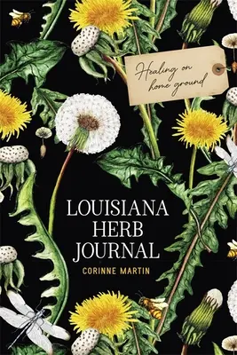 Louisiana Herb Journal: Vindecarea pe teren propriu - Louisiana Herb Journal: Healing on Home Ground