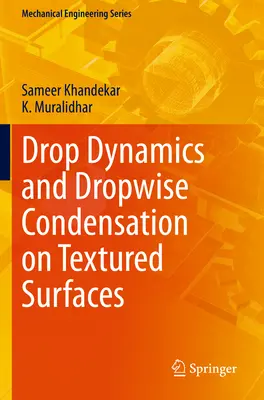 Dinamica picăturilor și condensarea picăturilor pe suprafețe texturate - Drop Dynamics and Dropwise Condensation on Textured Surfaces