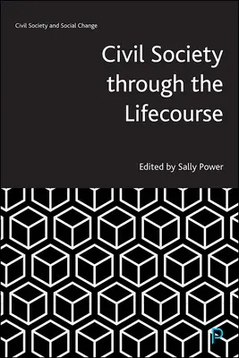 Societatea civilă de-a lungul vieții (Civil Society Through the Lifecourse) - Civil Society Through the Lifecourse
