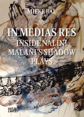 Nalini Malani: In Medias Res: În interiorul jocurilor din umbră ale lui Nalini Malani - Nalini Malani: In Medias Res: Inside Nalini Malani's Shadow Plays