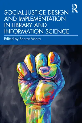 Proiectarea și implementarea justiției sociale în biblioteconomie și știința informării - Social Justice Design and Implementation in Library and Information Science