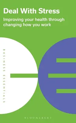 Descurcă-te cu stresul: Îmbunătățirea sănătății prin schimbarea modului de lucru - Deal with Stress: Improving Your Health Through Changing How You Work