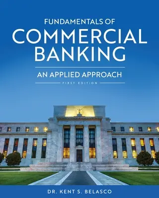 Fundamente ale băncilor comerciale: O abordare aplicată - Fundamentals of Commercial Banking: An Applied Approach