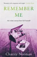 Remember Me - Perfectă pentru fanii lui Jodi Picoult și Clare Mackintosh (Norman Charity (Autor)) - Remember Me - Perfect for fans of Jodi Picoult and Clare Mackintosh (Norman Charity (Author))