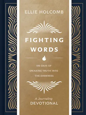Fighting Words Devotional: 100 de zile de rostire a adevărului în întuneric - Fighting Words Devotional: 100 Days of Speaking Truth Into the Darkness