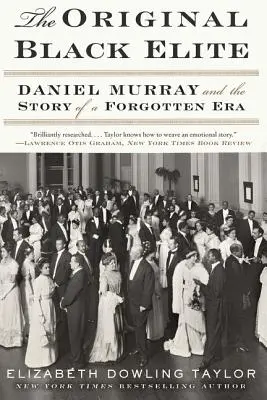 Elita neagră originală: Daniel Murray și povestea unei epoci uitate - The Original Black Elite: Daniel Murray and the Story of a Forgotten Era