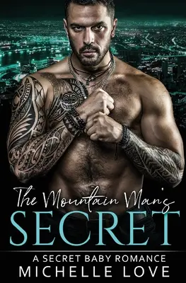 Secretul omului de munte: O poveste de dragoste între un bărbat mai în vârstă și o femeie mai tânără - The Mountain Man's Secret: An Older Man Younger Woman Romance