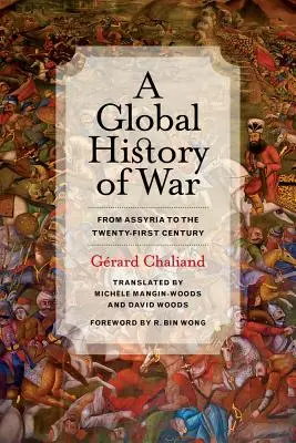 O istorie globală a războiului: din Asiria până în secolul XXI - A Global History of War: From Assyria to the Twenty-First Century