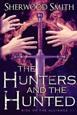 Ascensiunea Alianței III: Vânătorii și vânații - Rise of the Alliance III: The Hunters and the Hunted