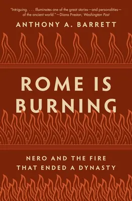 Rome Is Burning: Nero și incendiul care a pus capăt unei dinastii - Rome Is Burning: Nero and the Fire That Ended a Dynasty