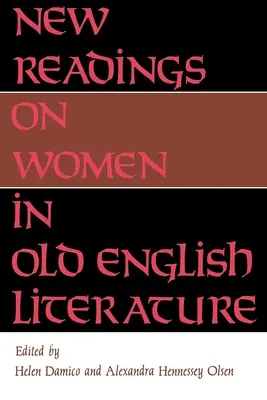 Noi lecturi despre femei în literatura engleză veche - New Readings on Women in Old English Literature