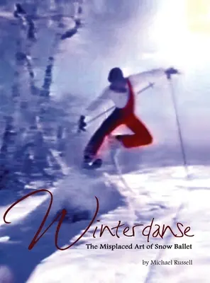 Winterdanse: Arta nepotrivită a baletului pe zăpadă - Winterdanse: The Misplaced Art of Snow Ballet