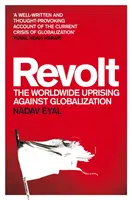 Revoltă - Revolta mondială împotriva globalizării - Revolt - The Worldwide Uprising Against Globalization