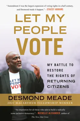 Lăsați oamenii mei să voteze: Lupta mea pentru restabilirea drepturilor civile ale cetățenilor care revin în țară - Let My People Vote: My Battle to Restore the Civil Rights of Returning Citizens