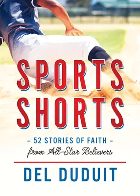 Sports Shorts: 52 de povești de credință de la credincioși din toate stelele - Sports Shorts: 52 Stories of Faith from All-Star Believers