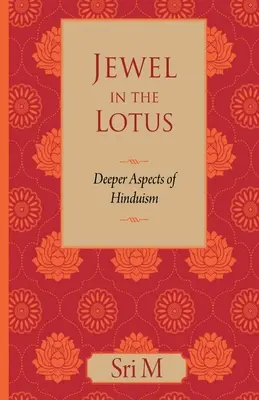 Bijuteria din Lotus: Aspecte mai profunde ale hinduismului - Jewel in the Lotus: Deeper Aspects of Hinduism