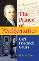 Prințul matematicii - Carl Friedrich Gauss - The Prince of Mathematics - Carl Friedrich Gauss