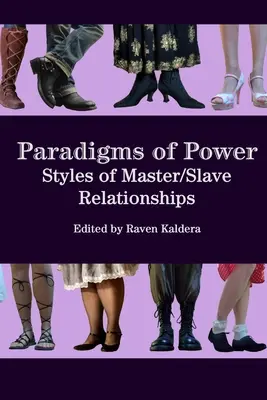 Paradigme ale puterii: Stiluri de relații stăpân/ sclav - Paradigms of Power: Styles of Master/Slave Relationships