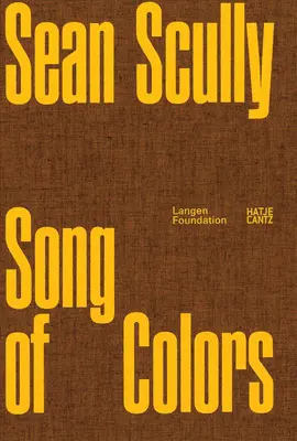 Sean Scully: Song of the Colours (Cântecul culorilor) - Sean Scully: Song of the Colours
