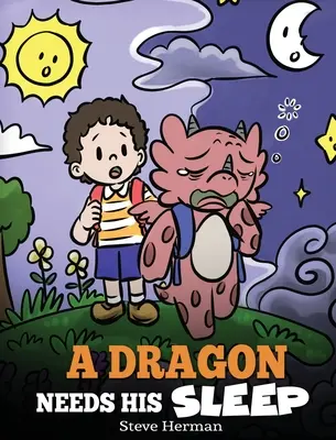 Un dragon are nevoie de somn: O poveste despre importanța unei nopți bune de somn - A Dragon Needs His Sleep: A Story About The Importance of A Good Night's Sleep