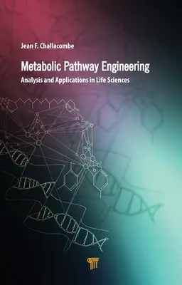 Ingineria căilor metabolice: Analiză și aplicații în științele vieții - Metabolic Pathway Engineering: Analysis and Applications in the Life Sciences