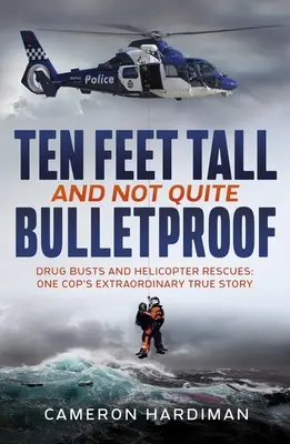 Înalt de trei metri și nu chiar blindat (Ten Feet Tall and Not Quite Bulletproof) - Ten Feet Tall and Not Quite Bulletproof