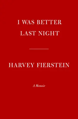 Am fost mai bună aseară: A Memoir - I Was Better Last Night: A Memoir
