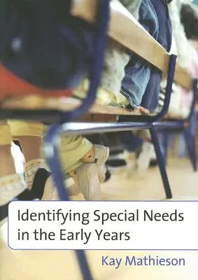 Identificarea nevoilor speciale în primii ani de viață - Identifying Special Needs in the Early Years