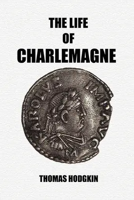 Viața lui Charlemagne - The Life of Charlemagne