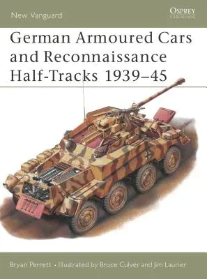 Blindate și semiremorci de recunoaștere germane 1939-45 - German Armoured Cars and Reconnaissance Half-Tracks 1939-45