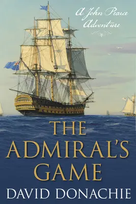 The Admirals' Game: O aventură John Pearce - The Admirals' Game: A John Pearce Adventure