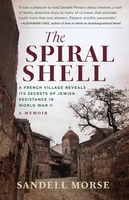 The Spiral Shell: Un sat francez își dezvăluie secretele rezistenței evreiești în Al Doilea Război Mondial - The Spiral Shell: A French Village Reveals Its Secrets of Jewish Resistance in World War II
