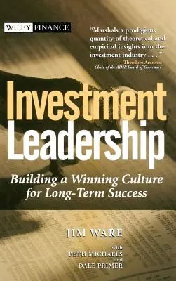 Investment Leadership: Construirea unei culturi câștigătoare pentru succesul pe termen lung - Investment Leadership: Building a Winning Culture for Long-Term Success