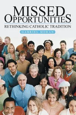Oportunități ratate: Regândirea tradiției catolice - Missed Opportunities: Rethinking Catholic Tradition