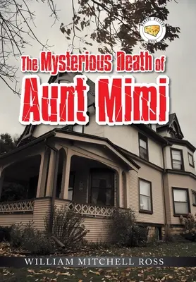Moartea misterioasă a mătușii Mimi - The Mysterious Death of Aunt Mimi