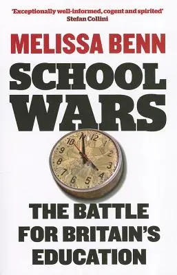 Războiul școlilor: Bătălia pentru educația din Marea Britanie - School Wars: The Battle for Britain's Education