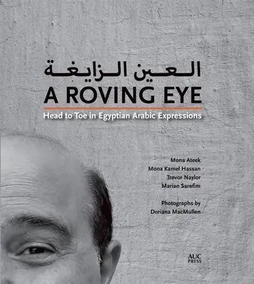 Un ochi itinerant: de la cap la picioare în expresiile arabe egiptene - A Roving Eye: Head to Toe in Egyptian Arabic Expressions